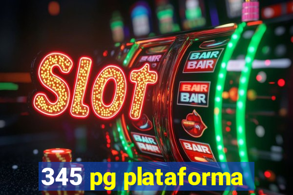 345 pg plataforma